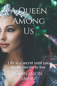 Paperback A Queen Among Us: Life is a secret until you finally decide to live Book