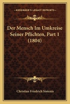 Paperback Der Mensch Im Umkreise Seiner Pflichten, Part 1 (1804) [German] Book