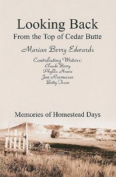 Paperback Looking Back from the Top of Cedar Butte: Memories of Homestead Days Book