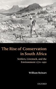 Hardcover The Rise of Conservation in South Africa: Settlers, Livestock, and the Environment 1770-1950 Book