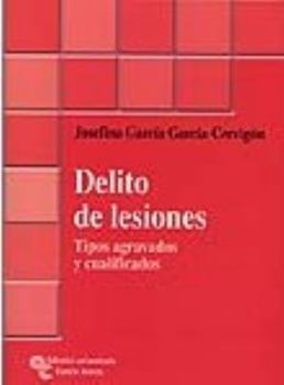 Paperback Delito de lesiones: Tipos agravados y cualificados [Spanish] Book