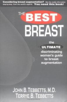 Hardcover The Best Breast: The Ultimate Discriminating Woman's Guide to Breast Augmentation Book