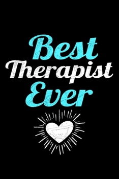 Best Therapist  Ever: Blank Lined Journal Gift For Therapist