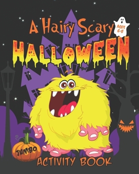 Paperback A Hairy Scary Halloween: Jumbo Activity Book for ages 6-10 Book