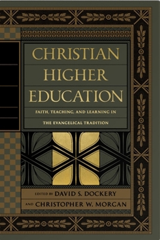 Hardcover Christian Higher Education: Faith, Teaching, and Learning in the Evangelical Tradition Book