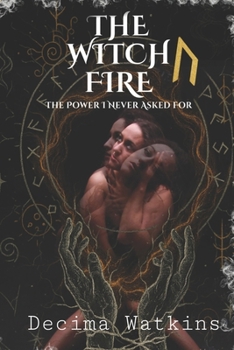 Paperback The Witch's Fire: The Power I Never Asked For Book