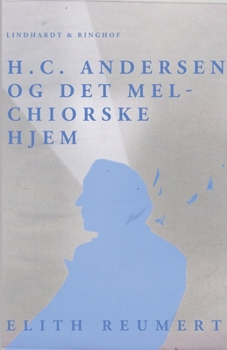 Paperback H.C. Andersen og det Melchiorske Hjem [Danish] Book