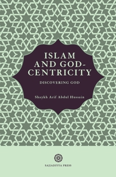 Paperback Islam and God-Centricity: Discovering God Book