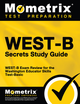 Paperback WEST-B Secrets Study Guide: WEST-B Exam Review for the Washington Educator Skills Test-Basic Book
