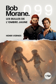 Bob Morane - Les Bulles de l’Ombre Jaune: Tome 099 (Saga Bob Morane : Voyages, Récits et Aventures) (French Edition)