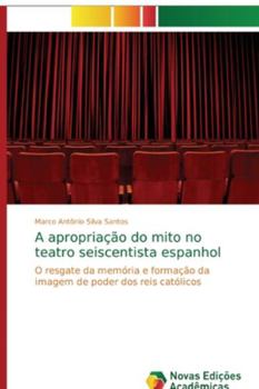 Paperback A apropriação do mito no teatro seiscentista espanhol [Portuguese] Book