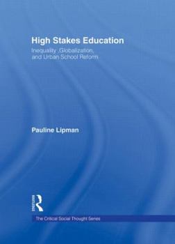Hardcover High Stakes Education: Inequality, Globalization, and Urban School Reform Book