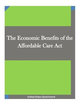 Paperback The Economic Benefits of the Affordable Care Act Book