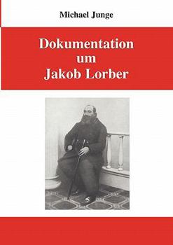 Paperback Dokumentation um Jakob Lorber [German] Book