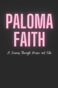 Paperback Paloma Faith: A Journey Through Music and Film Book