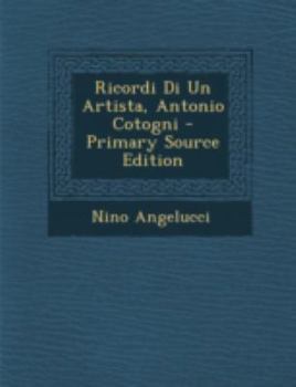 Paperback Ricordi Di Un Artista, Antonio Cotogni [Italian] Book