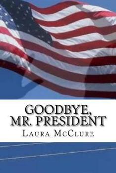 Paperback Goodbye, Mr. President Book