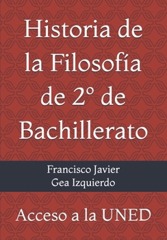 Paperback Historia de la Filosofía de 2° de Bachillerato: Acceso a la UNED [Spanish] Book