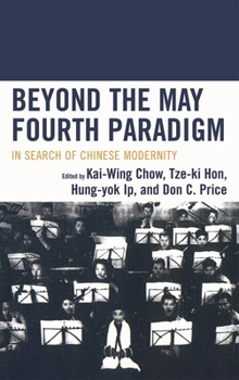 Hardcover Beyond the May Fourth Paradigm: In Search of Chinese Modernity Book