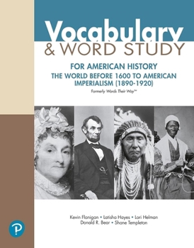 Paperback Vocabulary and Word Study for American History: The World Before 1600 to American Imperialism 1890-1920 (Formerly Words Their Way(tm)) Book