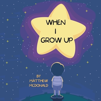 Paperback When I Grow Up: I Will Be... Book