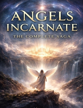 Paperback Angels Incarnate: The Complete Five-Book Saga Book