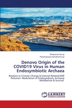 Paperback Denovo Origin of the COVID19 Virus in Human Endosymbiotic Archaea Book