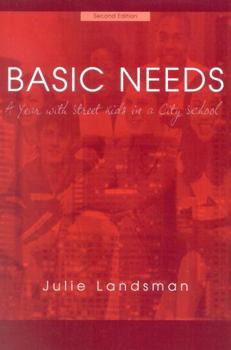 Paperback Basic Needs: A Year With Street Kids in a City School Book