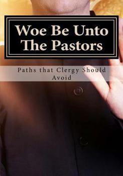 Paperback Woe Be Unto The Pastors: A Lesson For Leadership Authority Book