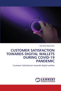 Paperback Customer Satisfaction Towards Digital Wallets During Covid-19 Pandemic Book