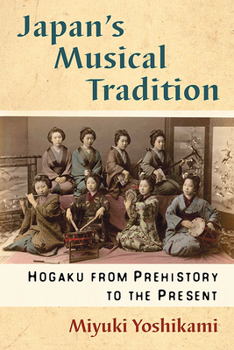 Paperback Japan's Musical Tradition: Hogaku from Prehistory to the Present Book