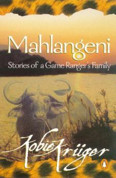 Paperback Mahlangeni: Stories of a Game Ranger's Family Book