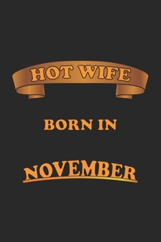 Hot Wife Born In November: Notizbuch, Notizheft, Notizblock - Geschenk-Idee fr sexy Ehe-Frauen- Karo - A5 - 120 Seiten