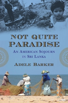 Hardcover Not Quite Paradise: An American Sojourn in Sri Lanka Book
