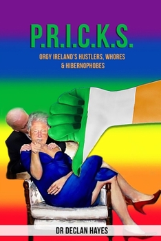 Paperback P.R.I.C.K.S.: Orgy Ireland's Hustlers, Whores & Hibernophobes Book