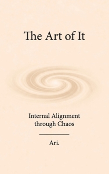 Paperback The Art of It: Inner Alignment through Chaos Book