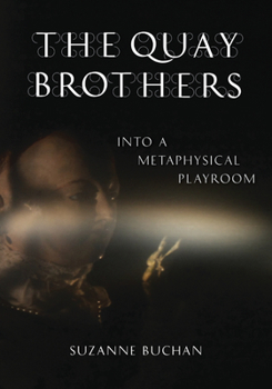 Paperback The Quay Brothers: Into a Metaphysical Playroom Book