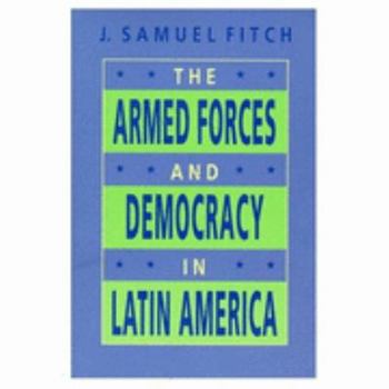 Paperback The Armed Forces and Democracy in Latin America Book