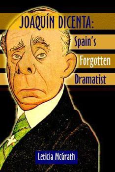 Paperback Joaquín Dicenta: Spain's Forgotten Dramatist Book