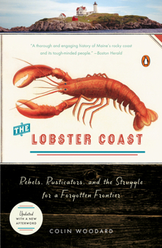 Paperback The Lobster Coast: Rebels, Rusticators, and the Struggle for a Forgotten Frontier Book