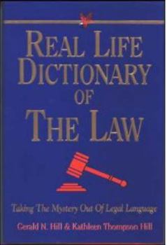 Hardcover Real Life Dictionary of the Law: Taking the Mystery Out of Legal Language Book