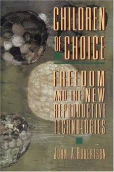 Hardcover Children of Choice: Freedom and the New Reproductive Technologies Book