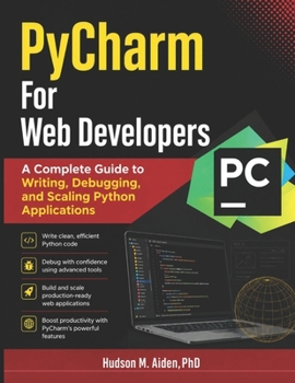 Paperback PyCharm For Web Developers: A Complete Guide to Writing, Debugging, and Scaling Python Applications Book
