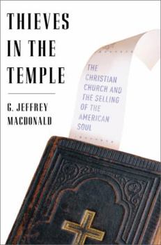 Hardcover Thieves in the Temple: The Christian Church and the Selling of the American Soul Book