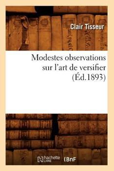 Paperback Modestes Observations Sur l'Art de Versifier (Éd.1893) [French] Book