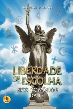Paperback Liberdade de Escolha - Nos Domínios da Fé [Portuguese] Book