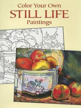 Paperback Color Your Own Still Life Paintings Book