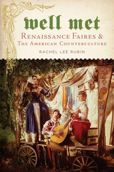 Paperback Well Met: Renaissance Faires and the American Counterculture Book