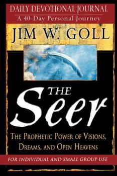 Paperback The Seer: The Prophetic Power of Visions, Dreams, and Open Heavens Book