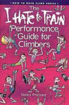 Paperback I Hate to Train Performance Guide for Climbers Book